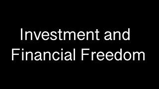 Investment and Financial Freedom