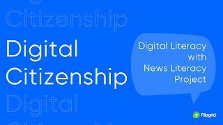 Digital Citizenship: Digital Literacy with News Literacy Project