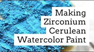 ~ Relax ~ Making Handmade Watercolor Paints - Zirconium Cerulean