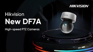 Hikvision New DF7A High-speed PTZ Cameras