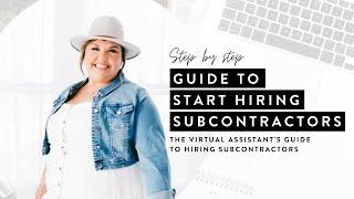 The Virtual Assistant's Guide to Hiring Subcontractors (Step By Step!)