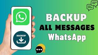 How To Backup WhatsApp Chats | all messages backup