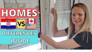 DIFFERENCES inside the home - CROATIA vs. CANADA & USA