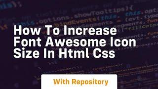 How to increase font awesome icon size in html css