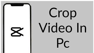 How to Crop Video in Capcut PC | TikTok (Tutorial)