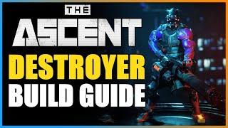 The Ascent - Destroyer One Man Army Best Build Guide - Obliterate Everything!