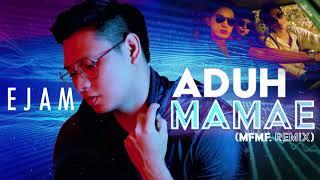 E J A M - “Aduh Mamae (MFMF. Remix)" Official Lyric Video