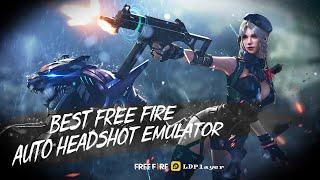 Best Free Fire Auto Headshot Emulator - LDPlayer (New Versions)