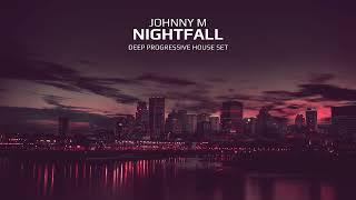 Johnny M - Nightfall | 2022 Deep Progressive House Set