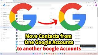 How to move Contacts from One Google Accounts to another Google Accounts by PC or Laptop - Hindi