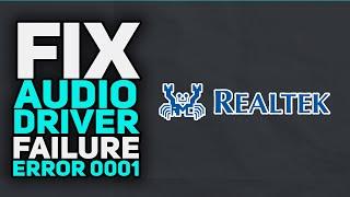 How To Fix Realtek HD Audio Driver Failure Error Code 0001 | 2023 Easy