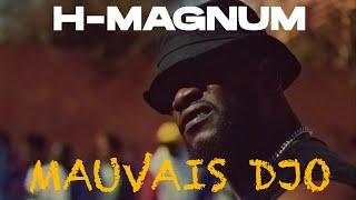 H Magnum - Mauvais djo [Clip officiel]