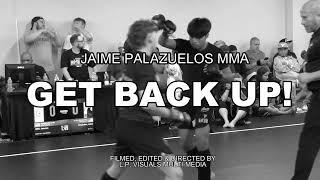 "Get Back Up" - Highlight Reel featuring Jaime Palazuelos MMA