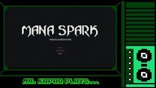 Mr. KaPao Plays...Mana Spark