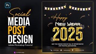 Happy New Year 2025 Social Media Post Design | Best 2025 Photoshop Tutorial