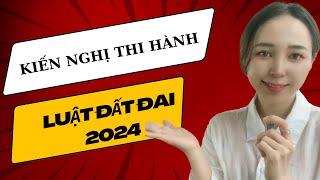 Luật đất đai 2024 - Kiến nghị thi hành luật đất đai 2024 | Lưu Thị Thuỳ Dung