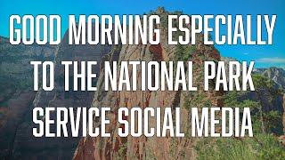 Good Morning Especially to the National Park Service Social Media // Episode 27 // February 6, 2024