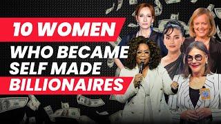 10 Women Who Became Self Made Billionaires - THE TRAILBLAZERS