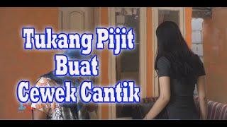 Tukang Pijit Buat Cewek Cantik