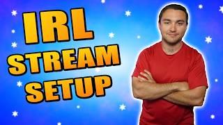 How to IRL Stream - Everything you NEED to know