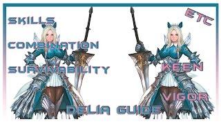 [Vindictus] Delia Guide - Skills, Combinations,  Survivability, Keen,Vigor, ETC.