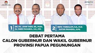 DEBAT PERTAMA CALON GUBERNUR DAN WAKIL GUBERNUR PROVINSI PAPUA PEGUNUNGAN