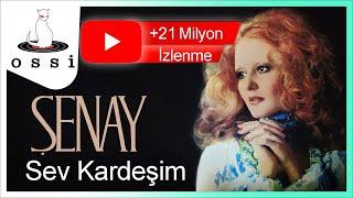 Şenay- Sev Kardeşim