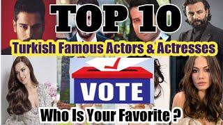 Turkish Top 10 Actor & Actress Whose Your Favourite Vote Him