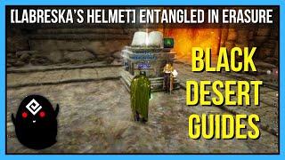 [Labreska's Helmet] Entangled in Erasure | Black Desert Online Quests