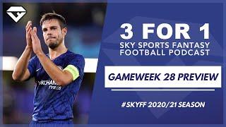 3 for 1 Sky Fantasy Podcast | Gameweek 28 Preview | Fantasy Football Hub | Sky Fantasy Tips 20/21