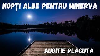 Nopti albe pentru Minerva, carte integrala audio in timp real,audio book romana, podcast audio