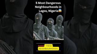 5 MOST DANGEROUS NEIGHBOURHOODS IN LAGOS, NIGERIA- 2023 [UPDATED]