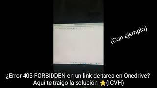 Solucion al Error 403 FORBIDDEN en un link de tarea en Onedrive (ICVH).