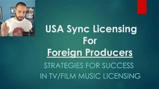 How Foreign Producers Can Work In The US Sync Licensing Industry