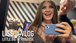 LISSOV VLOG - LITTLE BIG IN TOULOUSE