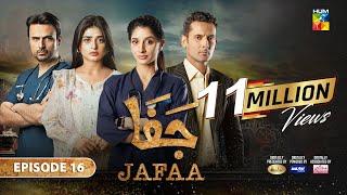 Jafaa - Ep 16 - [CC] 6th Sep 2024 - Sponsored By Salai, Masterpaints & Ujooba Beauty Cream - HUM TV