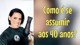 SE ASSUMIR TRANS COM 40 ANOS 