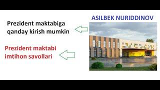 Prezident maktabiga qanday kirish mumkin Prezident maktabiga tayyorlanuvchilar uchun. savolga javob.