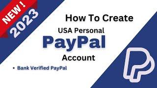 How to Create USA Personal PayPal Account 2023 | Bank Verified