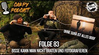 Carpy Podcast #83- Bisse kannste nicht braten und fotografieren!