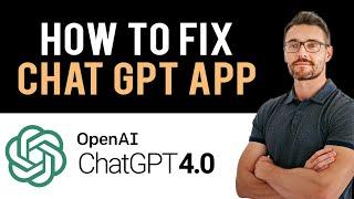  How to Fix ChatGPT App Not Working (Full Guide)