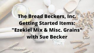 Getting Started Items: Ezekiel Mix & Misc. Grains