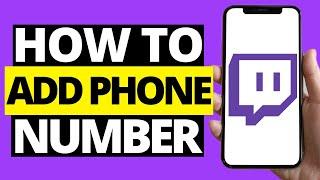 How To Add / Change Phone Number On Twitch App - iPhone / Android