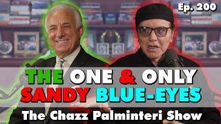 The One & Only Sandy Blue Eyes | Chazz Palminteri Show | EP 200