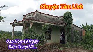 Oan Hồn 49 Ngày Điện Thoại Về.. chuyện tâm linh