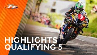 HIGHLIGHTS: Qualifying 5 | 2025 Isle of Man TT Races