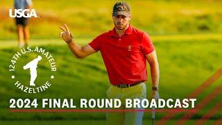 2024 U.S. Amateur Championship Final: Jose Luis Ballester vs. Noah Kent | Full Broadcast