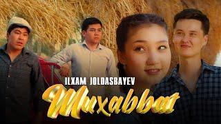 Ilxam Joldasbaev - Muxabbat (Official Music Video)