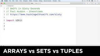 Arrays vs Sets vs Tuples – Swift in Sixty Seconds