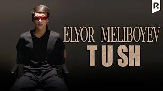 Elyor Meliboyev - Tush (Mood Video)